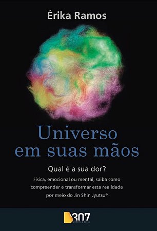 Universo em Suas Maos: Qual e a Sua dor