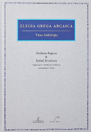 Elegia Grega Arcaica: Uma Antologia