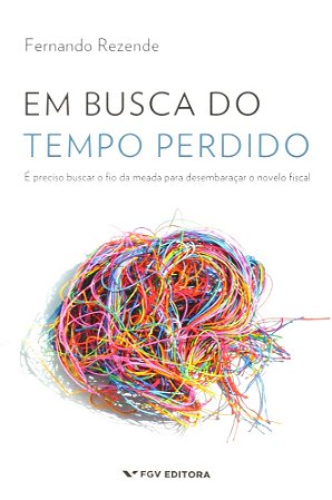 Em Busca do Tempo Perdido: e Preciso Buscar o Fio da Meada para Desembaraca