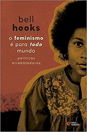 Feminismo e para Todo Mundo, O: Politicas Arrebatadoras