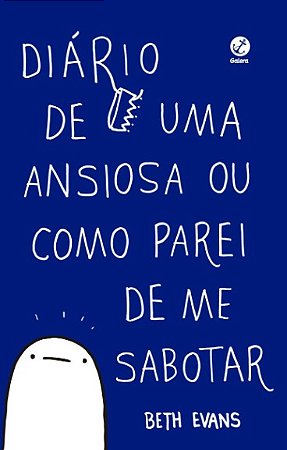 Diario de Uma Ansiosa Ou Como Parei de me Sabotar