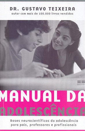 Manual da Adolescencia: Bases Neurocientificas da Adolescencia para Pais, P