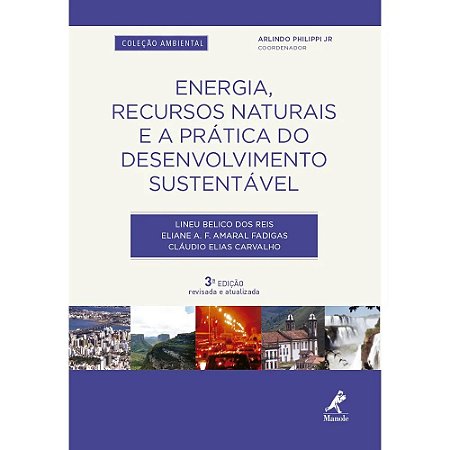 Energia, Recursos Naturais e a Pratica do Desenvolvimento Sustentavel 3  ed