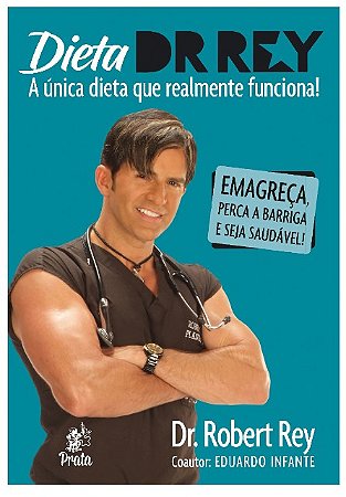 Dieta Dr. Rey - a Unica Dieta Que Realmente Funciona