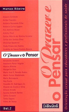 Prazer e o Pensar, o - Vol. 2 - Orientacao Sexual para Educadores e Profiss