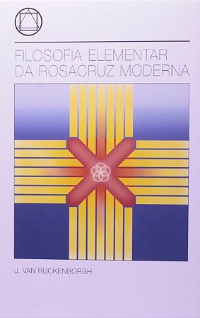 Filosofia Elementar da Rosacruz Moderna