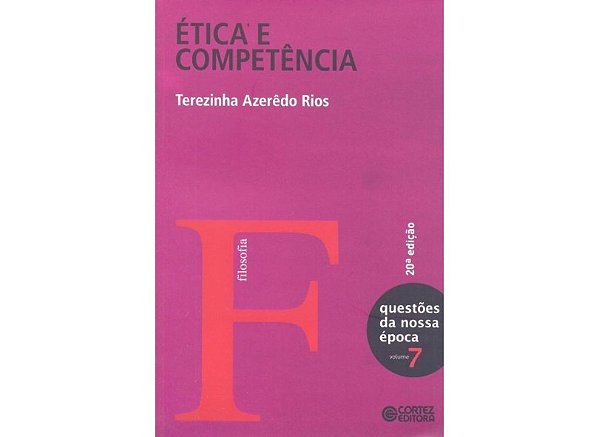 Etica e Competencia - Col.questoes da Nossa Epoca - Vol. 7