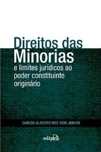 Direitos da Minoria e Limites Juridicos ao Poder Constituinte Originario