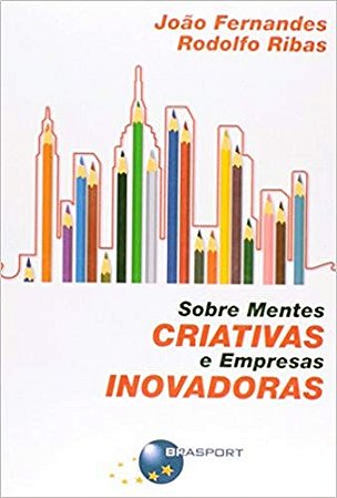 Sobre Mentes Criativas e Empresas Inovadoras