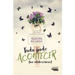Tudo Pode Acontecer (na Adolescencia)