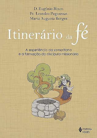 Itinerario da Fe: a Experiencia da Samaritana e a Formacao do Discipulo Mis