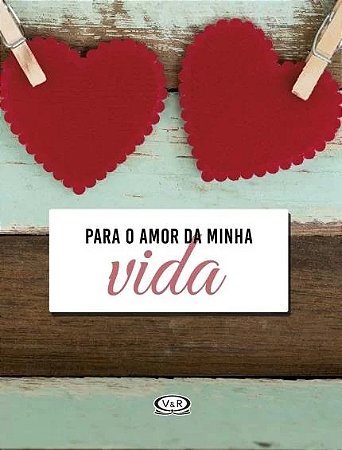Para o Amor da Minha Vida