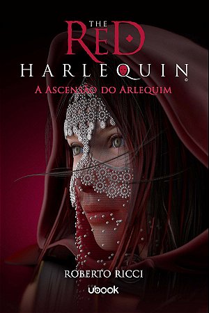 The Red Harlequin - Livro 03 - a Ascensão do Arlequim