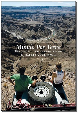 Mundo por Terra - Fascin. Volta ao Mundo de Carro