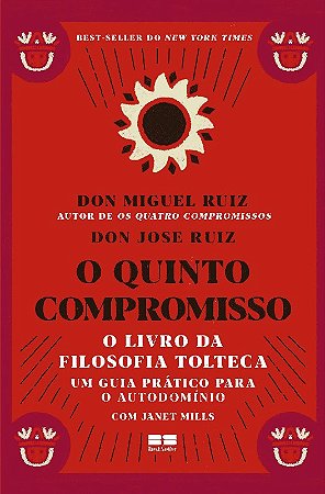 Quinto Compromisso, O: o Quinto Compromisso o Livro da Filosofia Tolteca Um