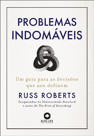 Problemas Indomaveis: Um Guia para as Decisoes Que Nos Definem