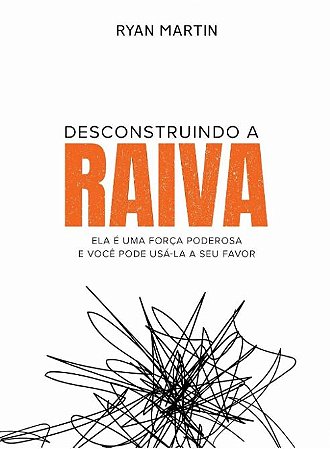 Desconstruindo a Raiva