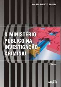 Ministerio Publico na Investigacao Criminal, O
