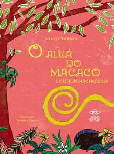 Alua do Macaco e Outras Macaquices, O