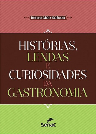 Historias, Lendas e Curiosidades da Gastronomia