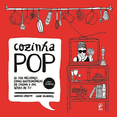 Cozinha Pop - as 100 Melhores Cenas Gastronomicas