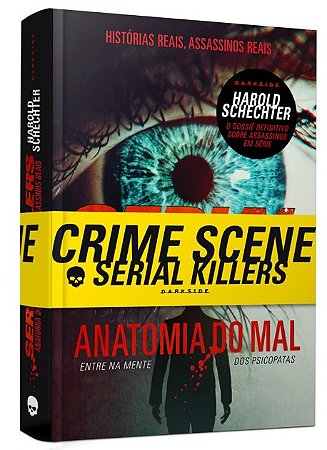 Serial Killers: Anatomial do Mal - entre na Mente dos Psicopatas
