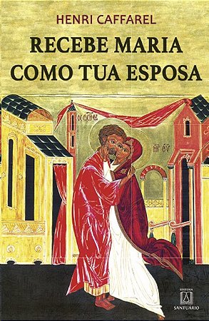 Recebe Maria Como Tua Esposa