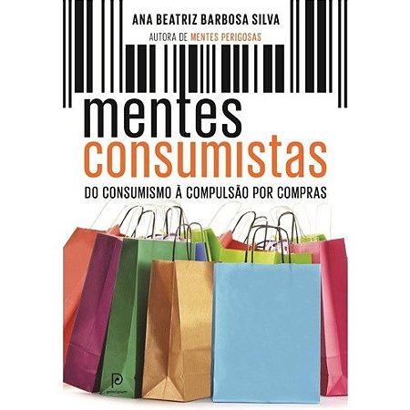 Mentes Consumistas: do Consumismo a Compulsao por Compras