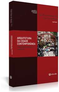 Arquitetura da Cidade Contemporanea: sobre Raizes, Ritmos e Caminhos