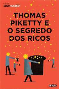Thomas Piketty e o Segredo dos Rico