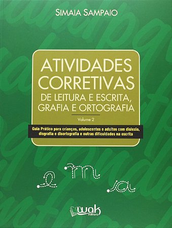 Atividades Corretivas:: Leitura e Escrita, Grafia e Ortografia - Vol. 2
