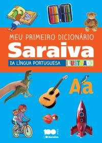 Meu Primeiro Dicionario Saraiva da Lingua Portuguesa Ilustrado