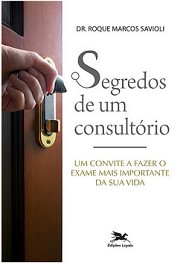 Segredos de Um Consultorio - Um Convite a Fazer o Exame Mais Importante da