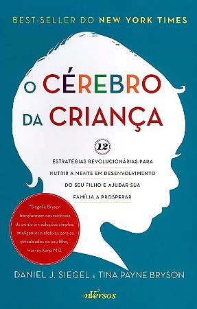 Cerebro da Crianca, o - 12 Estrategias Revolucionarias para Nutrir a Mente