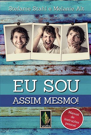 Eu Sou Assim Mesmo! - Manual de Instrucao Pessoal
