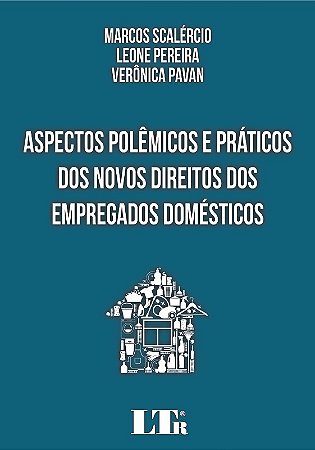 Aspectos Polemicos e Praticos dos Novos Direitos dos Empregados Domesticos