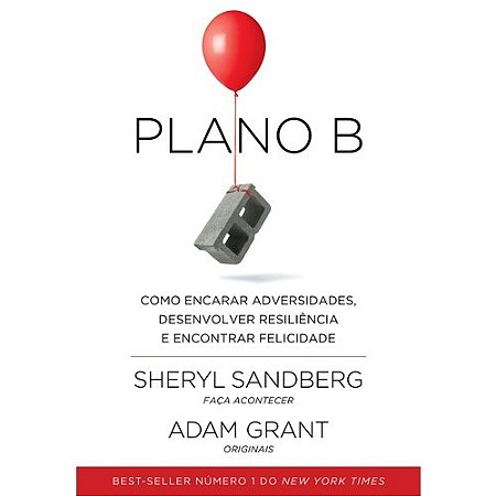 Plano b - Como Encarar Adversidades, Desenvolver Resiliencia e Encontrar Fe
