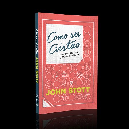 Como Ser Cristao: Um Guia Pratico para a Fe Crista