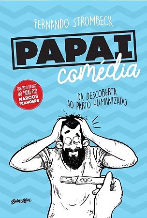 Papai Comedia: da Descoberta ao Parto Humanizado