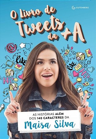 Livro de Tweets da +a, o - as Historias Alem dos 140 Caracteres da Maisa si