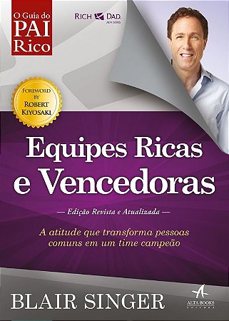 Equipes Ricas e Vencedoras: a Atitude Que Transforma Pessoas Comuns em Um T