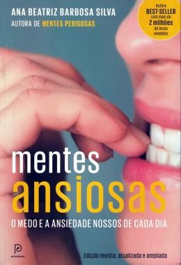 Mentes Ansiosas - o Medo e a Ansiedade Nossos de Cada Dia