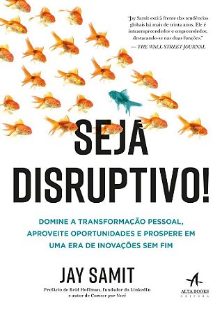 Seja Disruptivo!: Domine a Transformacao Pessoal, Aproveite Oportunidades E