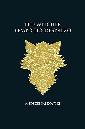 Tempo do Desprezo - The Witcher - a Saga do Bruxo Geralt de Rivia