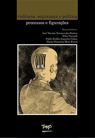 Violencia, Seguranca e Politica - Processos e Figuracoes