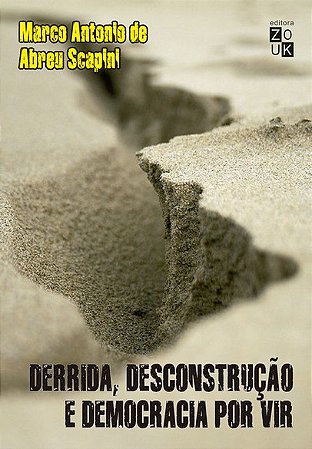 Derrida, Desconstrucao e Democracia por Vir