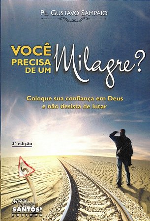 Voce Precisa de Um Milagre