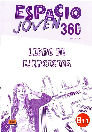 Espacio Joven 360 B1.1 Libro de Ejercicios
