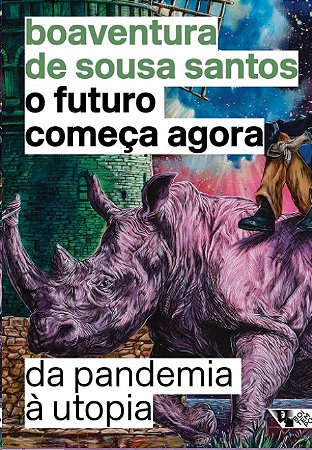 Futuro Comeca Agora: da Pandemia a Utopia, O