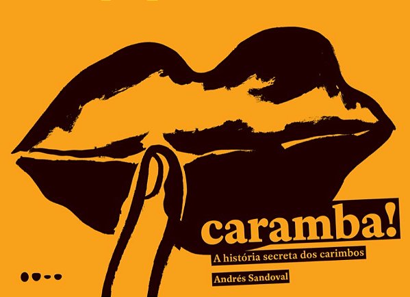 Caramba!: a Historia Secreta dos Carimbos